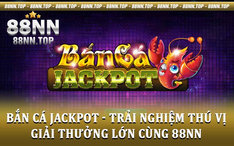 Bắn Cá Jackpot