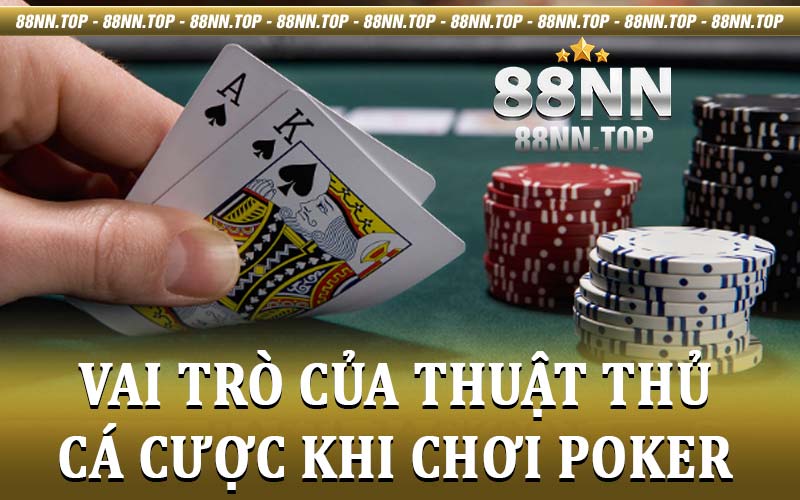 Thuật Thủ Cá Cược Khi Chơi Poker