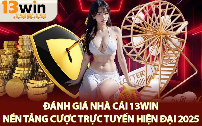 Đánh giá nhà cái 13Win